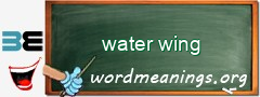 WordMeaning blackboard for water wing